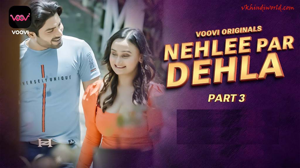 Nehlee Par Dehlaa Part 3 Web Series Cast Name With Photo On Voovi