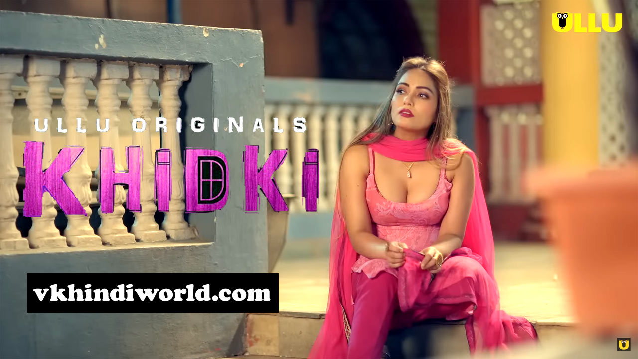 Khidki Web Series Cast Name with Photo on ULLU App