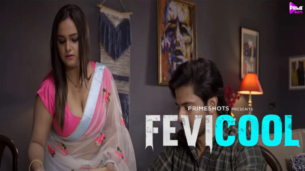 Fevicool Web Series Cast Name, Watch Online, Release Date on Primeshots in Hindi