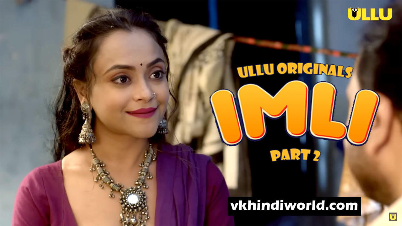 Imli Part 2 Web Series Cast Name with Photo on ULLU in Hindi