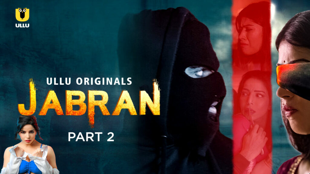 Jabran Part 2 Web Series Cast Name With Photo on ULLU App in Hindi