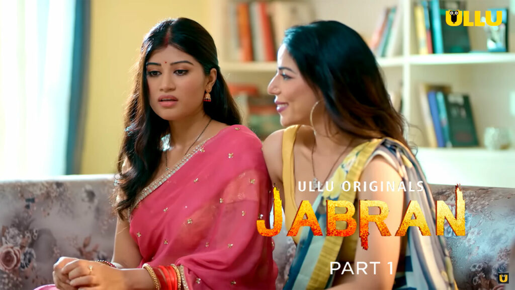 Jabran Web Series Cast Name With Photo on ULLU App in Hindi