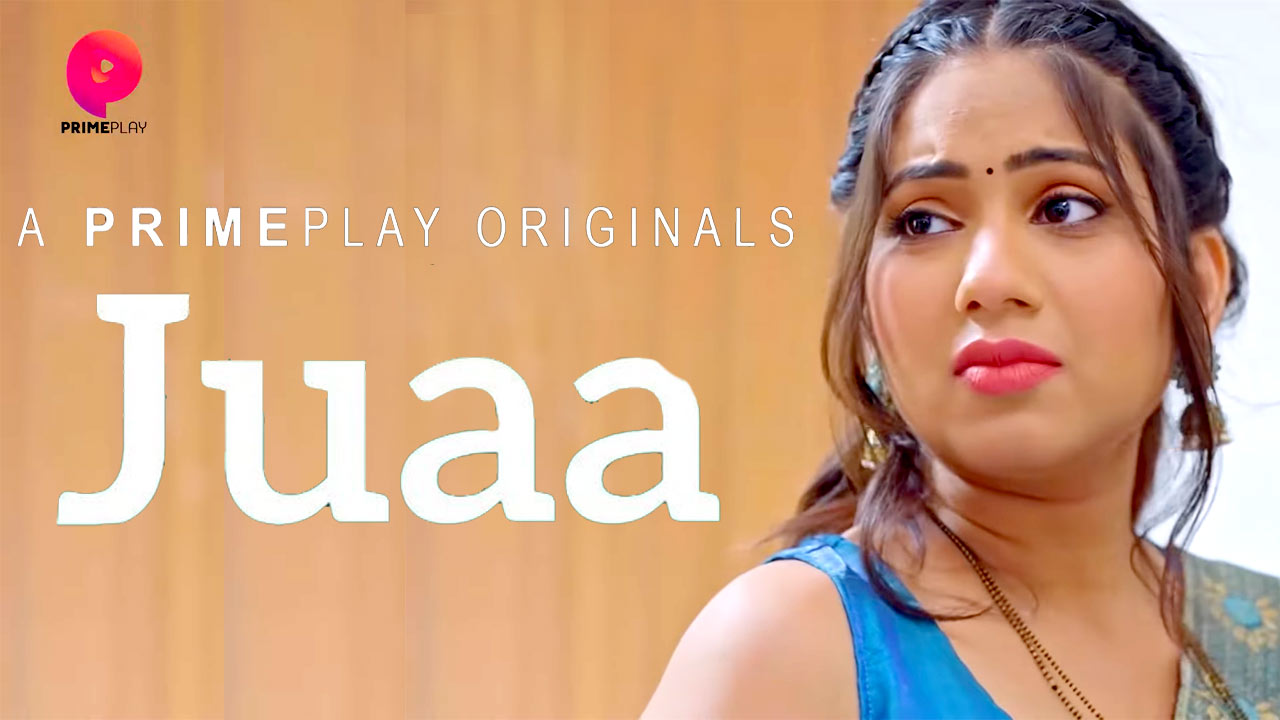 Juaa Web Series Cast Name With Photo on PrimePlay in Hindi