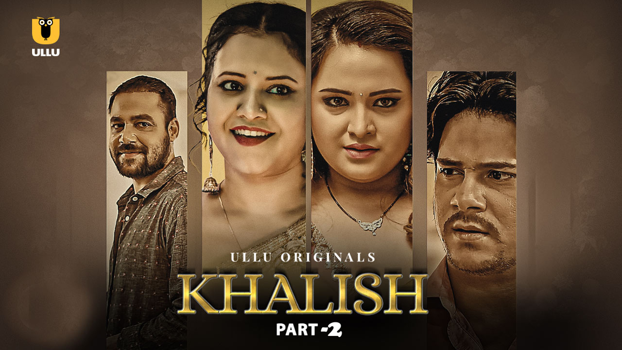 Khalish Part 2 Web Series Watch Online, Cast Release Date on ULLU in Hindi