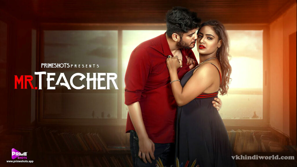 Mr Teacher Web Series Cast Name With Photo on Primeshots in Hindi