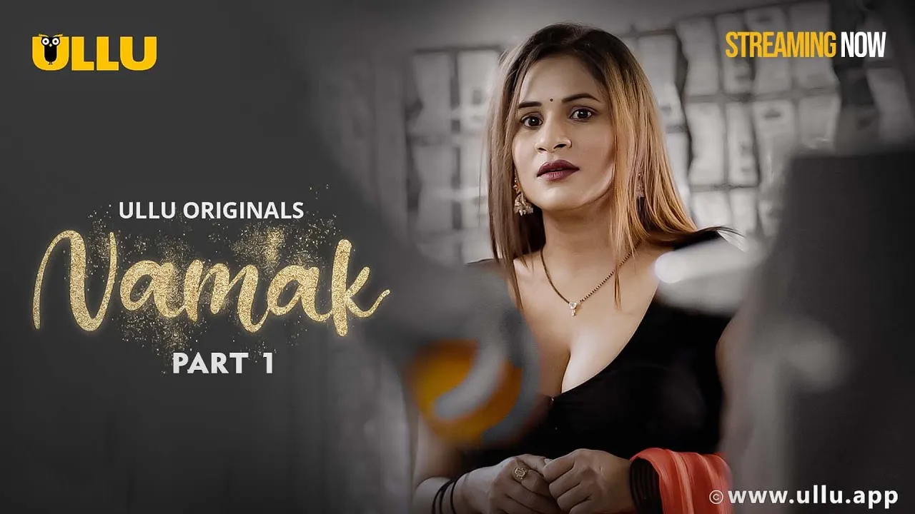 Namak Part 1 ULLU Web Series Watch Online, Cast Release Date in India Hindi
