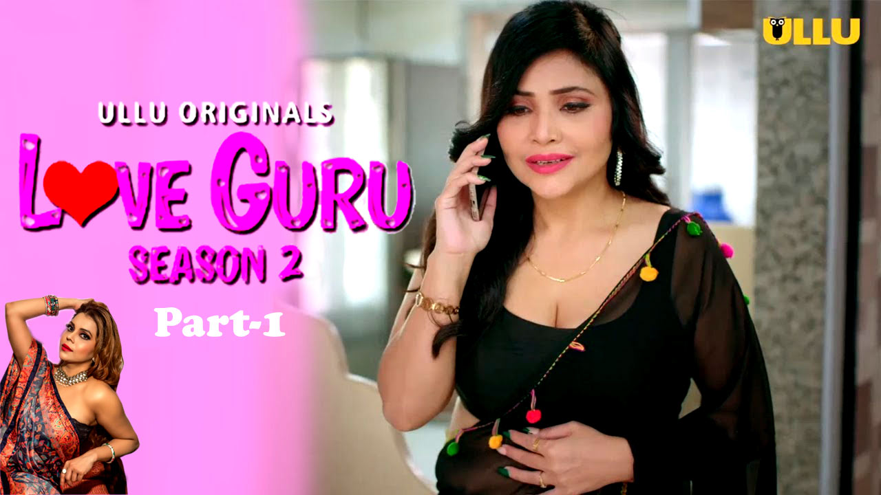 Love Guru Part 1 Web Series Cast Name With Photo on ULLU App in Hindi