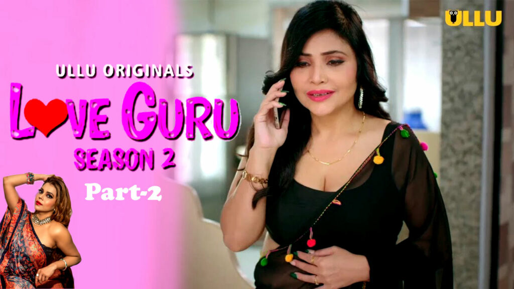 Love Guru Part 2 Web Series Cast Name With Photo on ULLU App in Hindi