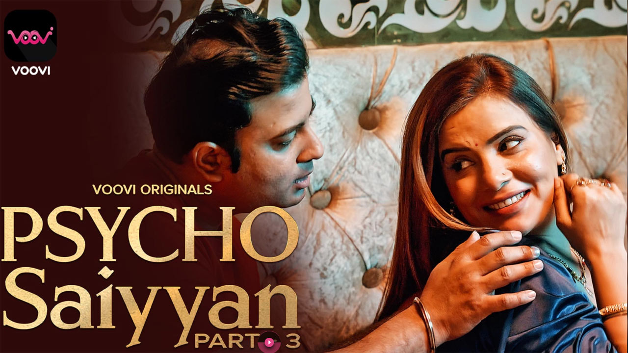 Psycho Saiyyan Part 3 Web Series Watch Online, Cast, Release Date on Voovi Platform Hindi