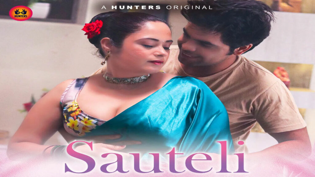 Sauteli Web Series Cast Name, Watch Online, Release Date on Hunters App