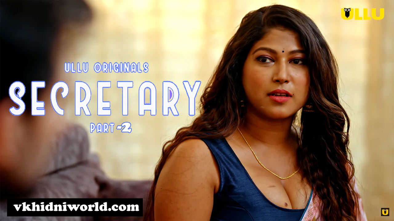 Secretary Part 2 Web Series Cast Name With Photo on ULLU App in Hindi