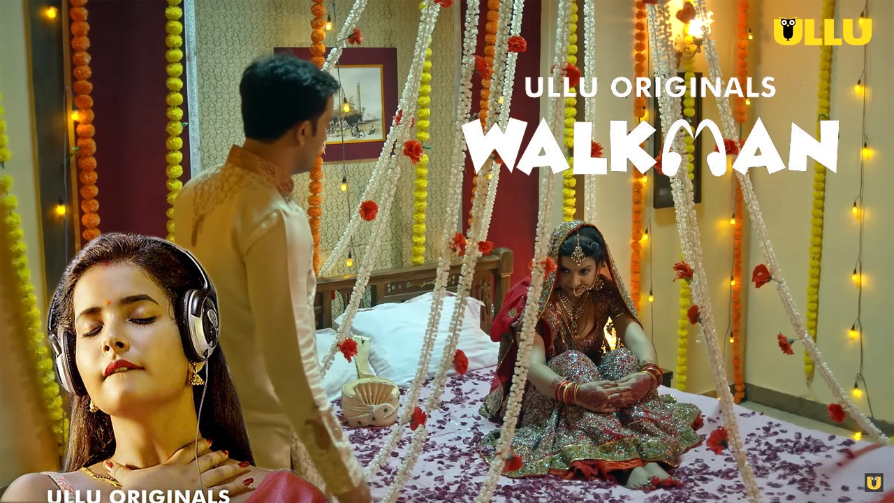 Walkman Part 1 Watch Online, Download ULLU Web Series, Cast Release Date in India Hindi