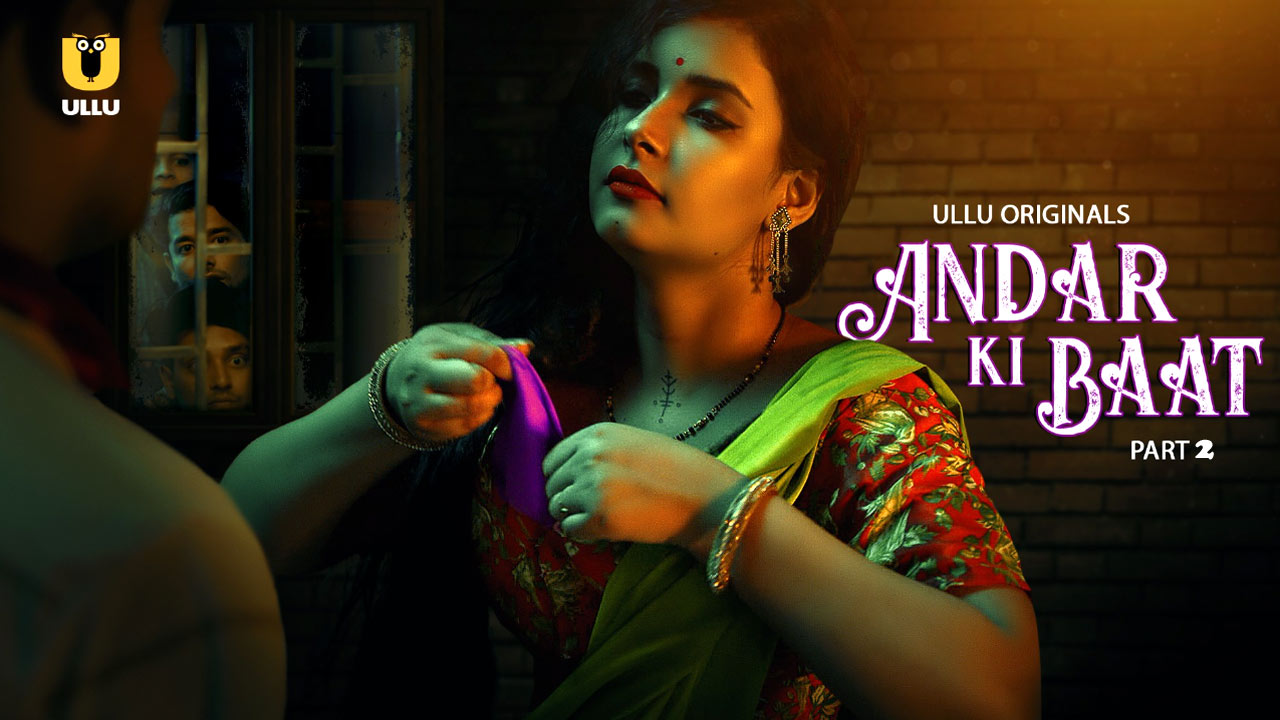 Andar Ki Baat Part 2 ULLU Web Series Watch Online, Cast Release Date in Hindi